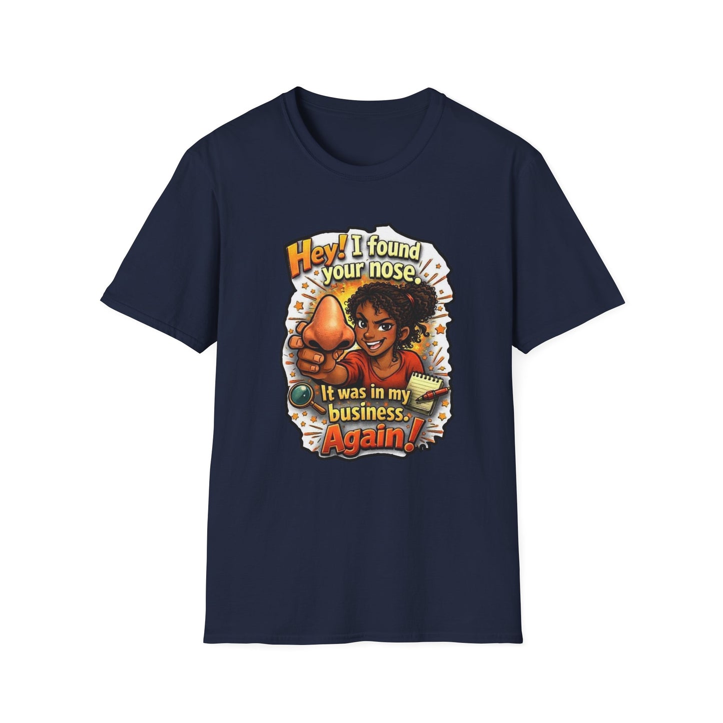 Funny 'Hey I Found Your Nose — It Was In My Business Again' T-Shirt