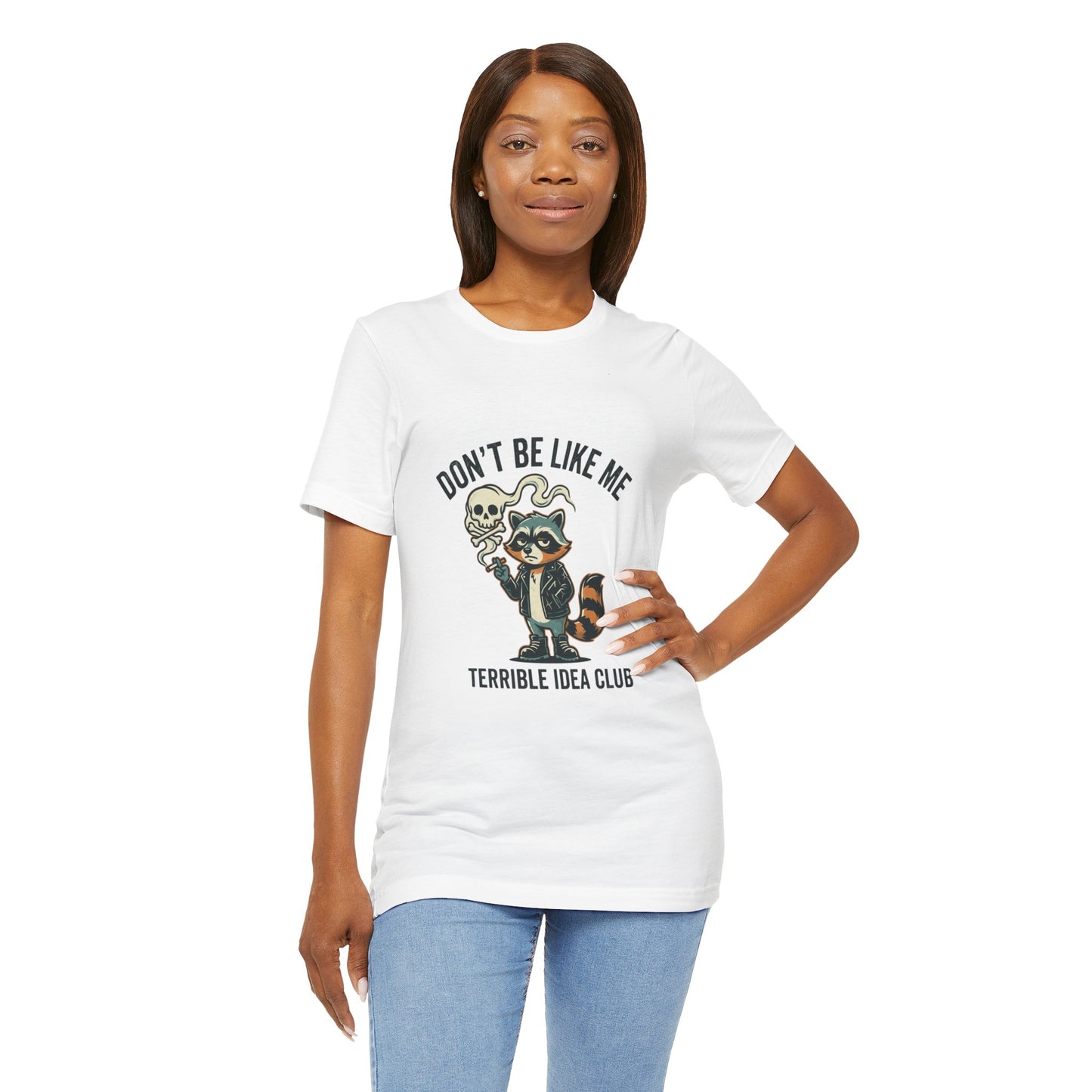 Don't Be Like Me Raccoon Tee | absurdist animal smoking, ironic alt
