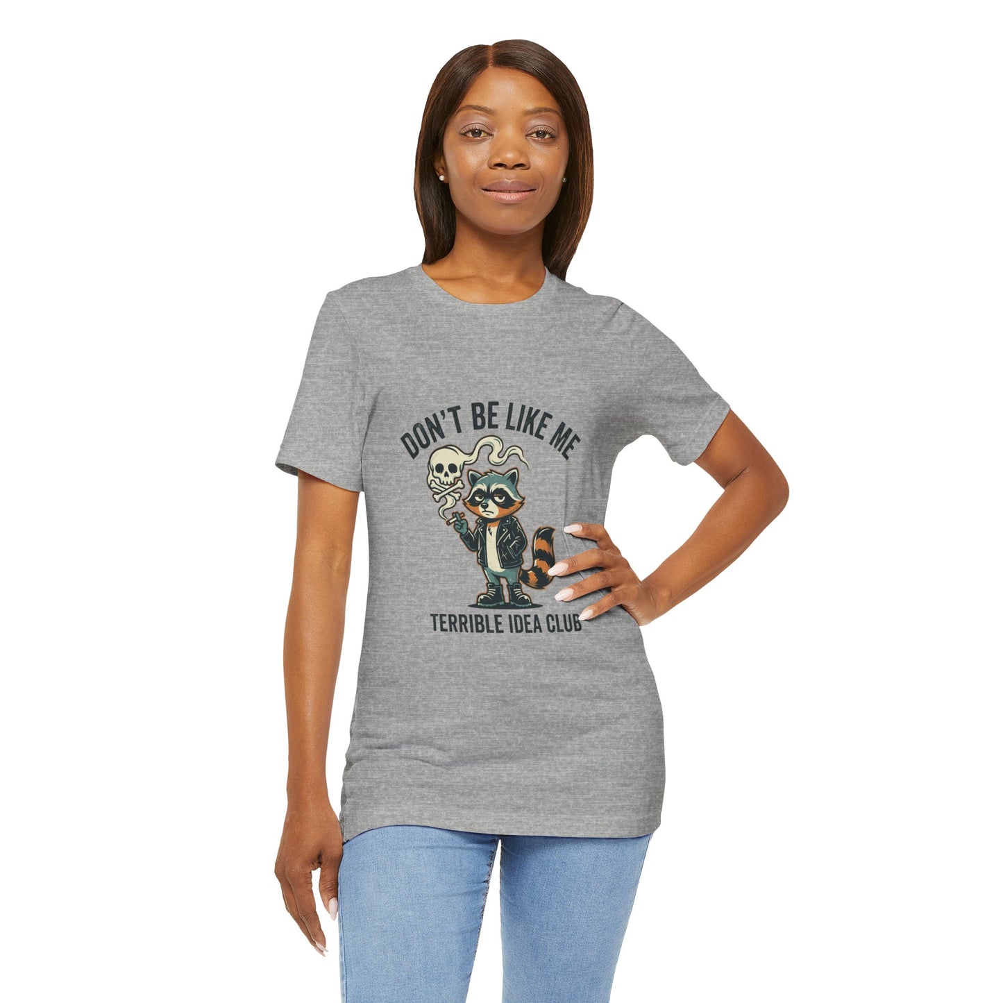 Don't Be Like Me Raccoon Tee | absurdist animal smoking, ironic alt