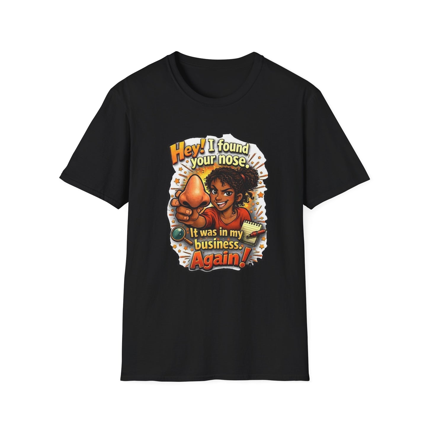 Funny 'Hey I Found Your Nose — It Was In My Business Again' T-Shirt