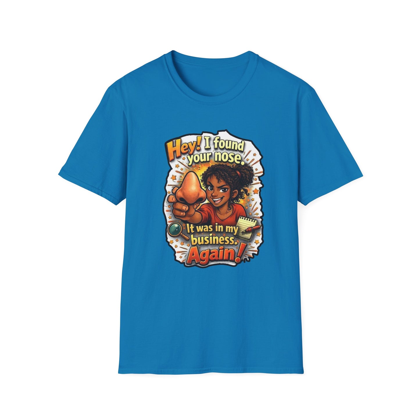 Funny 'Hey I Found Your Nose — It Was In My Business Again' T-Shirt