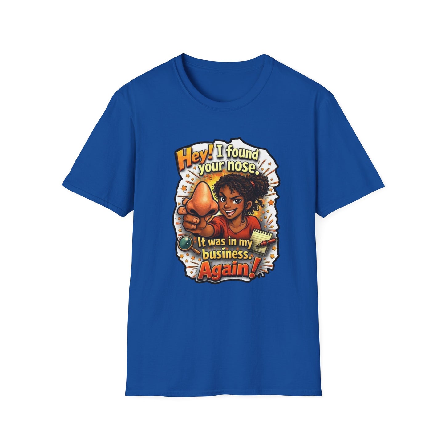 Funny 'Hey I Found Your Nose — It Was In My Business Again' T-Shirt