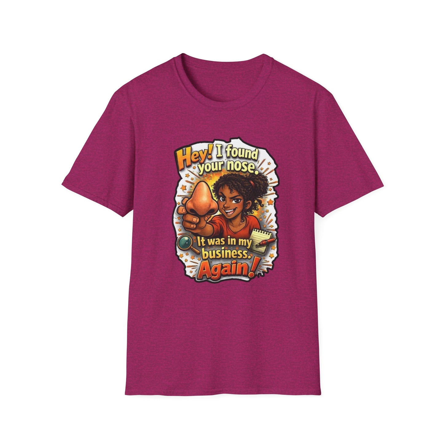 Funny 'Hey I Found Your Nose — It Was In My Business Again' T-Shirt