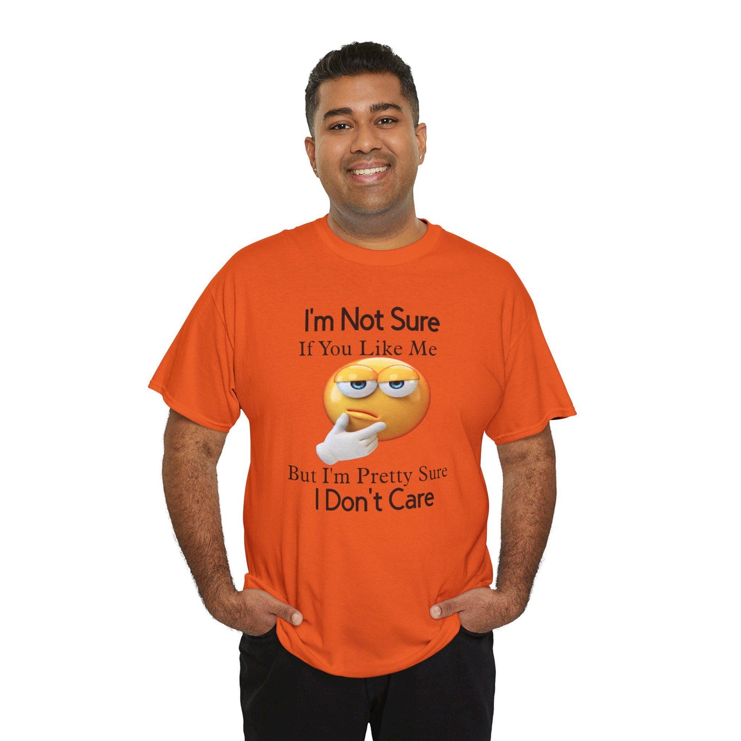 Funny Unisex Tee: 'I'm Not Sure If You Like Me' Humor Shirt