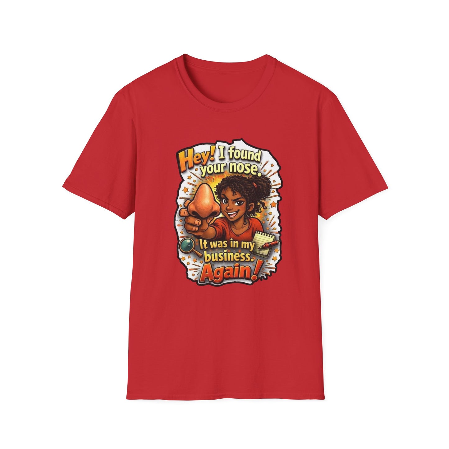 Funny 'Hey I Found Your Nose — It Was In My Business Again' T-Shirt