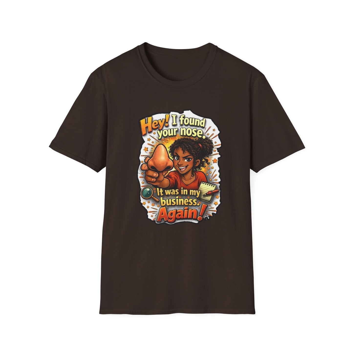 Funny 'Hey I Found Your Nose — It Was In My Business Again' T-Shirt