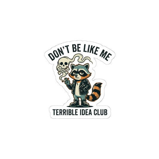 Don’t Be Like Me Raccoon Sticker | absurdist smoking animal, ironic alt meme