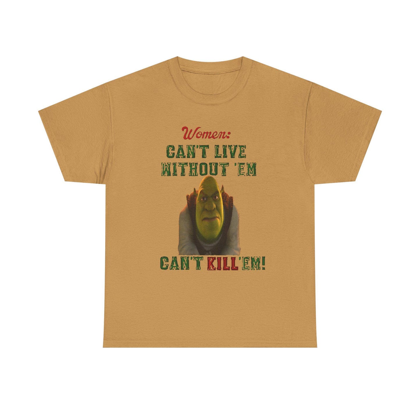 Unisex Tee - Can't Live Without 'Em, Can't Kill 'Em, Heavy Cotton T-shirt, Funny Graphic Shirt, Casual Top, Gift for Him or Her