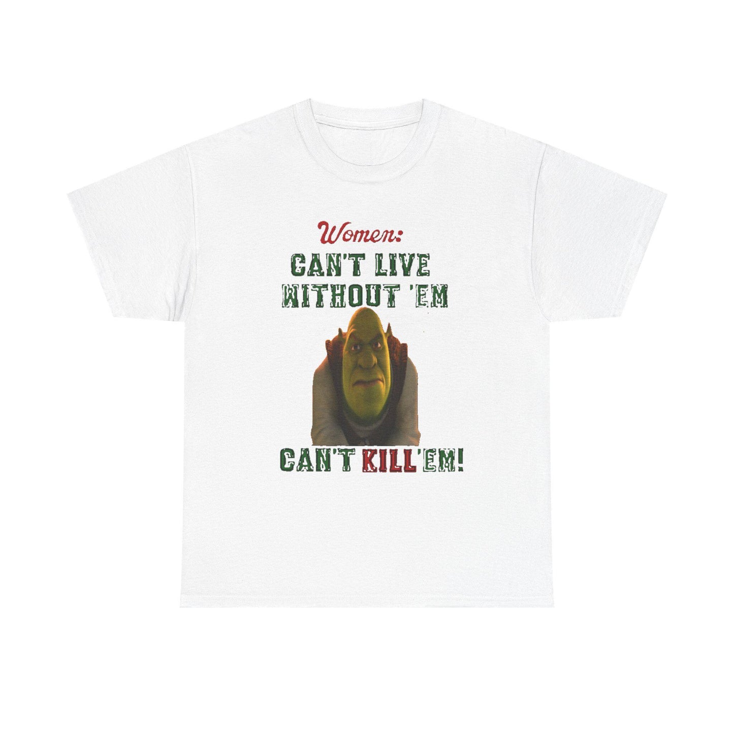 Unisex Tee - Can't Live Without 'Em, Can't Kill 'Em, Heavy Cotton T-shirt, Funny Graphic Shirt, Casual Top, Gift for Him or Her