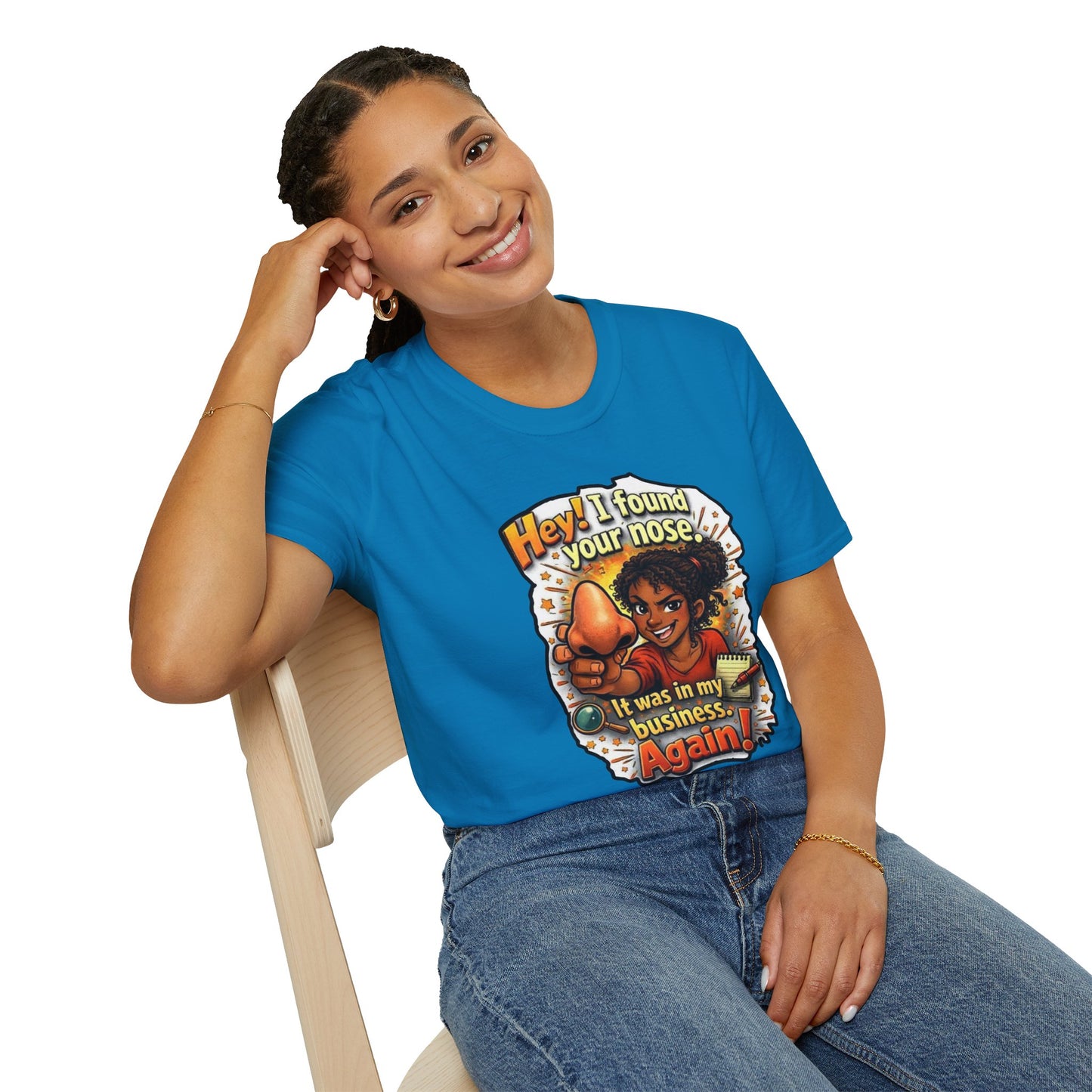 Funny 'Hey I Found Your Nose — It Was In My Business Again' T-Shirt