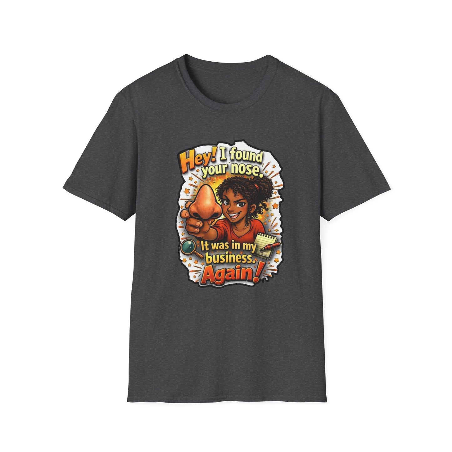 Funny 'Hey I Found Your Nose — It Was In My Business Again' T-Shirt