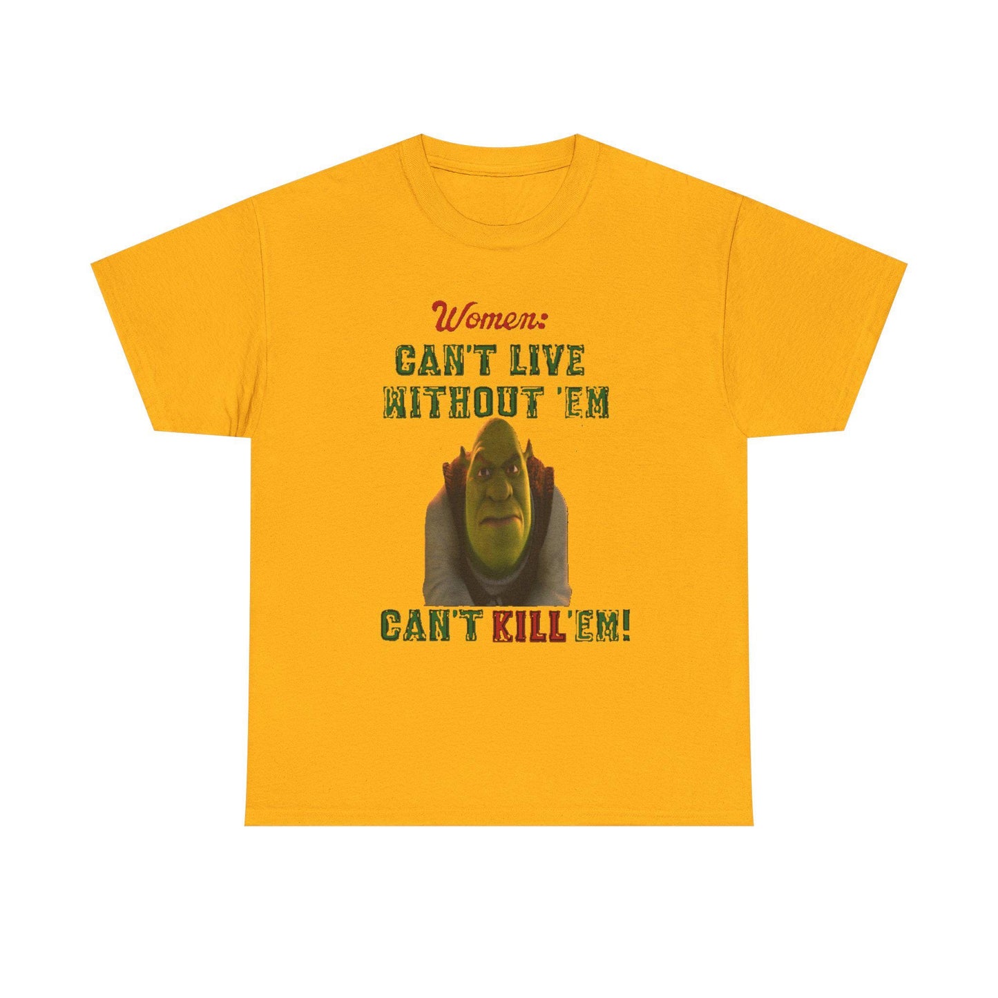 Unisex Tee - Can't Live Without 'Em, Can't Kill 'Em, Heavy Cotton T-shirt, Funny Graphic Shirt, Casual Top, Gift for Him or Her