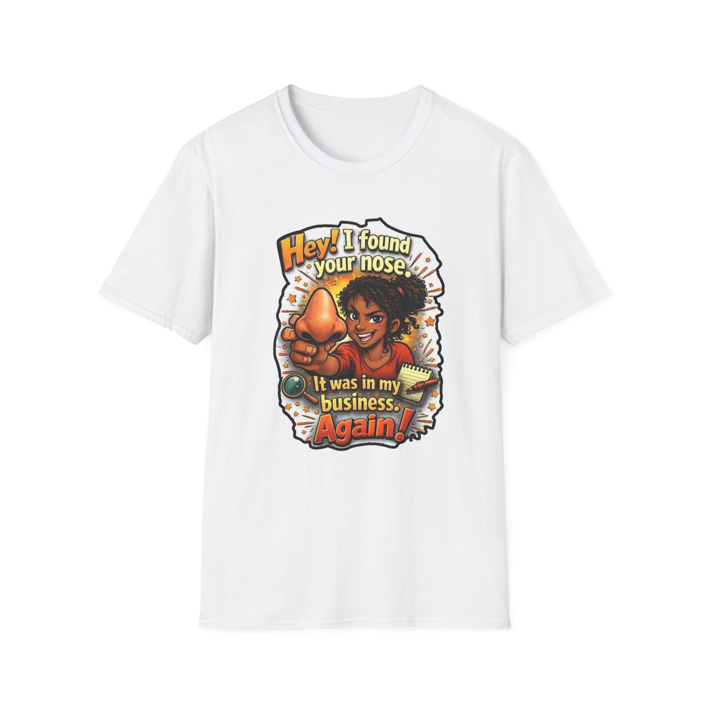 Funny 'Hey I Found Your Nose — It Was In My Business Again' T-Shirt