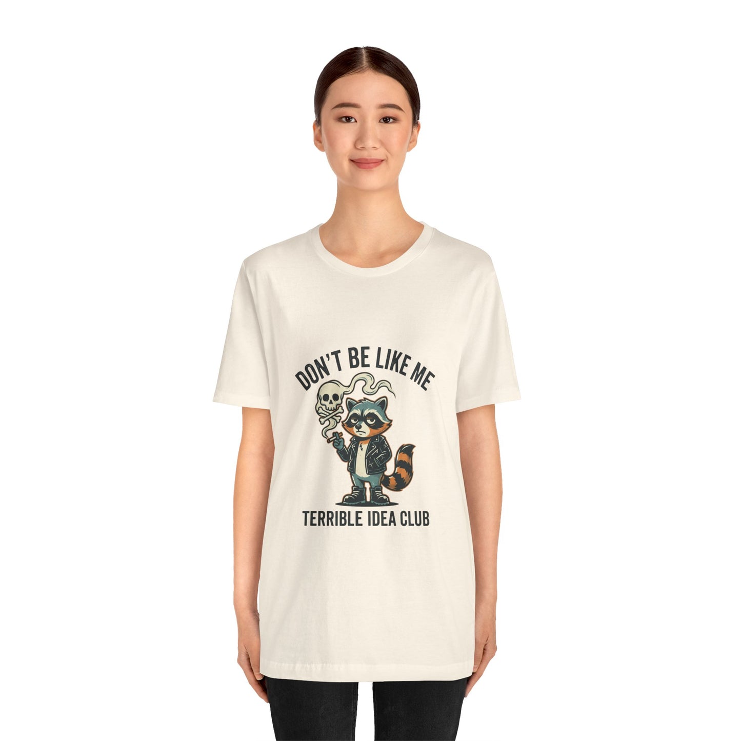 Don't Be Like Me Raccoon Tee | absurdist animal smoking, ironic alt