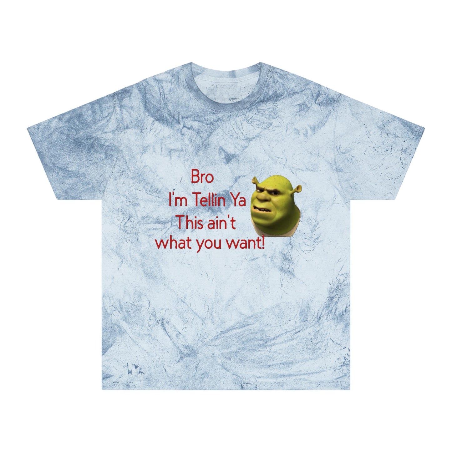 Funny Color Blast T-Shirt - Shrek Quote Tee, Colorful Unisex Shirt, Vibrant Graphic Tee, Humorous Quote Top, Novelty Tee