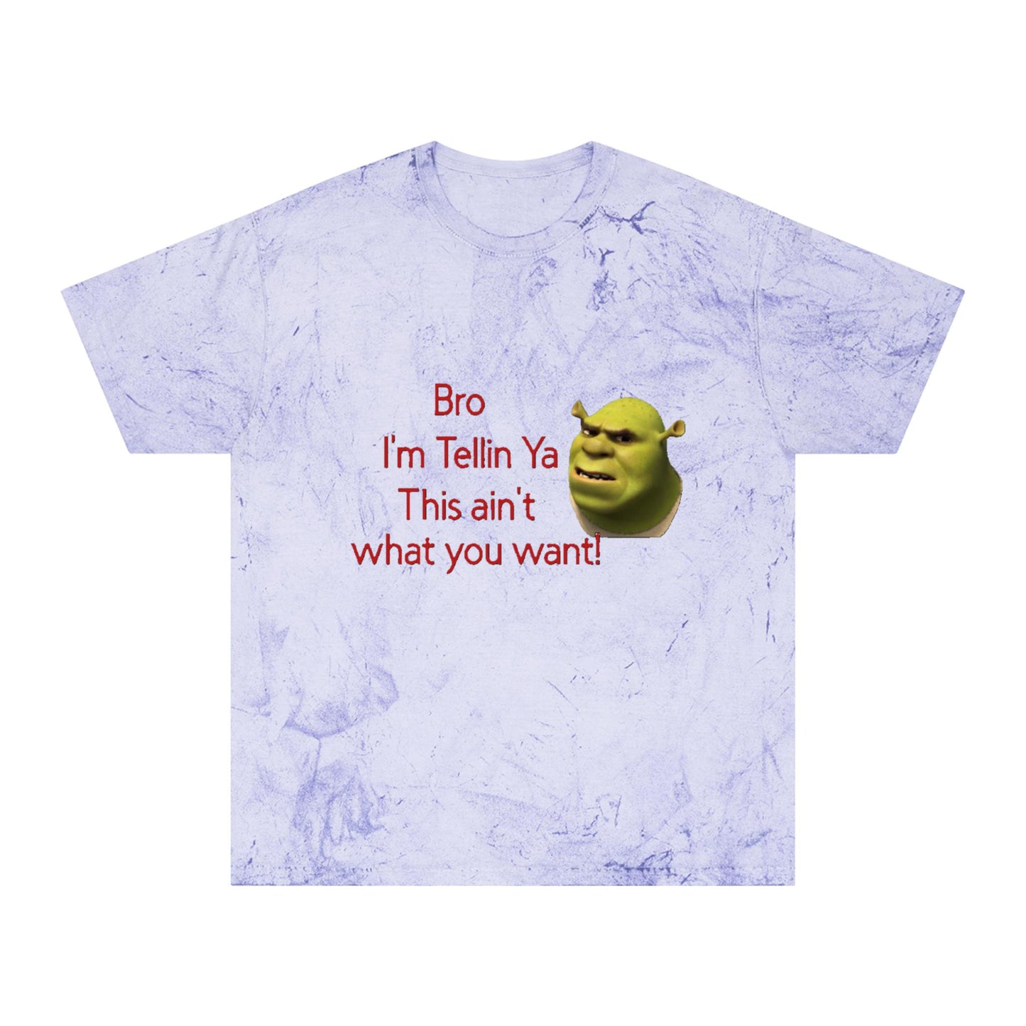 Funny Color Blast T-Shirt - Shrek Quote Tee, Colorful Unisex Shirt, Vibrant Graphic Tee, Humorous Quote Top, Novelty Tee